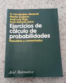 EJERCICIOS DE CLCULO DE PROBABILIDADES RESUELTOS Y COMENTADOS-H.FERNNDEZ-ABASCAL / MARTA GUIJARRO / JOS LUIS ROJO / JOS ANTONIO SANZ