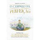O CAMINHO A PERFEIO / YOGA PARA A ERA MODERNA-A.C.BHAKTIVEDANTA / SWAMI PRABHUPADA