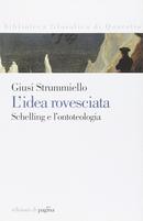 LIDEA ROVESCIATA / SCHELLING E LONTOTEOLOGIA-GIUSI STRUMMIELLO