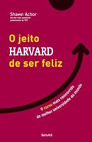O Jeito Harvard de Ser Feliz-Shawn Achor