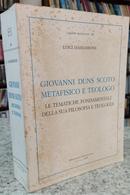 GIOVANNI DUNS SCOTO METAFSICO E TEOLOGO / LE TEMATICHE FONDAMENTALI DELLA SUA FILOSOFIA E TEOLOGIA-LUIGI IAMMARRONE