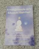 A Transformao Pela Educao Espiritual-Org. Sri Sathya Sai do Brasil