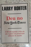Deu no New York Times / o Brasil Segundo a tica de um Reprter do Jo-Larry Rohter