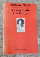 A Gravidade E A Graa / Observar Descriao -Simone Weil