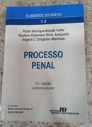 PROCESSO PENAL / ELEMENTOS DO DIREITO / VOL 8-PAULO HENRIQUE A. FULLER / GUSTAVO OCTAVIANO D. JUNQUEIRA / ANGELA C. C. MACHAD