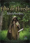 Filha da Floresta / Livro 1 / Triologia Sevenwaters-Juliet Marillier