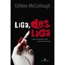Liga, Desliga -Colleen McCullough
