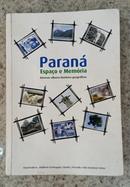 Parana Espao e Memoria-Adalberto Scortegagna / Claudio J. Rezende / Rita Inocencia Thiches