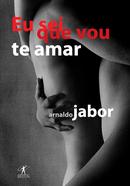 Eu Sei que Vou Te Amar-Arnaldo Jabor