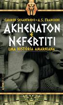 Akhenaton e Nefertiti / Uma Histria Amarniana- A. S. Franchini / Carmen Seganfredo