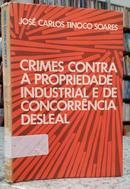 CRIMES CONTRA A PROPRIEDADE INDUSTRIAL E DE CONCORRNCIA DESLEAL-JOS CARLOS TINOCO SOARES