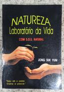 Natureza / Laboratorio da Vida / Com S. O. S. Natural-Jong Suk Yum