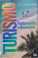 Turismo / Fundamentos e Dimenses-Jos Vicente de Andrade