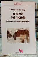 IL MALE NEL MONDO / POTENZA O IMPOTENZA DI DIO?-HERMANN HARING