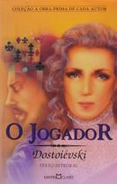 O Jogador-Fiodor M. Dostoievski