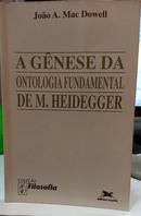 A GNESE DA ONTOLOGIA FUNDAMENTAL DE MARTIN HEIDEGGER-JOO A. MAC DOWELL