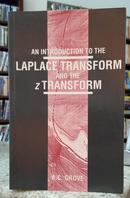 AN INTRODUCTION TO THE LAPLACE TRANSFORM AND THE Z TRANSFORM-A. C. GROVE