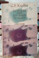 A CINCIA COMO ATIVIDADE HUMANA-GEORGE F. KNELLER
