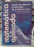 MATEMTICA APLICADA / ESTUDO DE MTODOS E RESOLUES DE PROBLEMAS REAIS-ROSANA MARIA LUVEZUTE KRIPKA / VERA JUSSARA LOURENZI MUHL