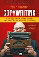 Copywriting - Volume 1: O Mtodo Centenrio De Escrita Mais Cobiado Do Mercado Americano-Paulo Maccedo