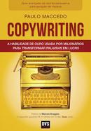 Copywriting - Volume 2: A habilidade de ouro usada por milionrios para transformar palavras em lucro -Paulo Maccedo 
