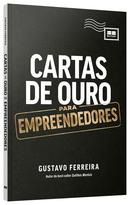 Cartas de Ouro para Empreendedores-Gustavo Ferreira
