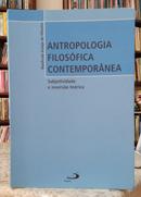 ANTROPOLOGIA FILOSFICA CONTEMPORNEA / SUBJETIVIDADE E INVERSO TERICA-MANFREDO ARAJO DE OLIVEIRA