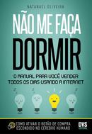 No me faa dormir: O manual para voc vender todos os dias usando a Internet-Natanael Oliveira