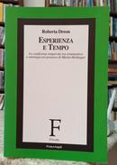 ESPERIENZA E TEMPO / LA CONDIZIONE TEMPORALE TRA ERMENEUTICA E ONTOLOGIA NEL PENSIERO DI MARTIN HEIDEGGER-ROBERTA DREON