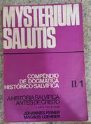 MYSTERIUM SALUTIS / COMPNDIO DE DOGMTICA HISTRICO-SALVFICA / A HISTRIA SALVFICA ANTES DE CRISTO / II/1-JOHANNES FEINER / MAGNUS LOEHRER
