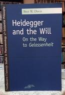 HEIDEGGER AND THE WILL / ON THE WAY TO GELASSENHEIT-BRET. W. DAVIS
