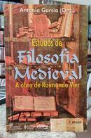 ESTUDOS DE FILOSOFIA MEDIEVAL / A OBRA DE RAIMUNDO VIER-ANTNIO GARCIA ( ORGANIZADOR )