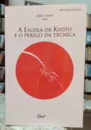 A ESCOLA DE KYOTO E O PERODO DA TCNICA-ZELJKO LOPARIC ( ORGANIZADOR )