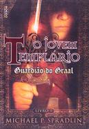 O jovem templrio - guardio do graal -Michael P. Spradlin 