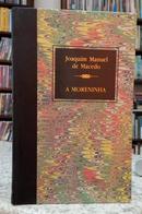 A MORENINHA-JOAQUIM MANOEL DE MACEDO