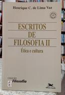 ESCRITOS DE FILOSOFIA II / TICA E CULTURA-HENRIQUE C. DE LIMA VAZ