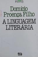 A LINGUAGEM LITERARIA / SRIE PRINCIPIOS-DOMICIO PROENCA FILHO