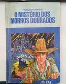 O Mistrio dos Morros Dourados - Srie Vaga-lume -Francisco Marins