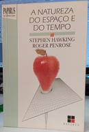 A NATUREZA DO ESPAO E DO TEMPO-STEPHEN HAWKING / ROGER PENROSE