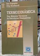 TERMODINMICA / DOS MOTORES TRMICOS S ESTRUTURAS DISSIPATIVAS-ILYA PRIGOGINE / DILIP KONDEPUDI
