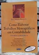COMO ELABORAR TRABALHOS MONOGRFICOS EM CONTABILIDADE / TEORIA E PRTICA-ILSE MARIA BEUREN ( ORGANIZADORA )