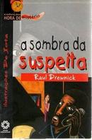 A Sombra da Suspeita (vem questionario)-Raul Drewnick
