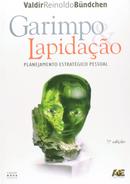 Garimpo e lapidao / planejamento estrategico pessoal-Valdir Reinoldo Bundchen