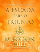 a escada para o triunfo / Verso Concisa e Editada-Napoleon Hill