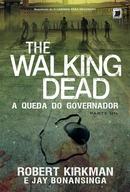 THE WALKING DEAD A QUEDA DO GOVERNADOR / PARTE 1-ROBERT KIRKMAN / JAY BONANSINGA