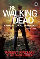 THE WALKING DEAD A QUEDA DO GOVERNADOR / PARTE 2-ROBERT KIRKMAN / JAY BONANSINGA