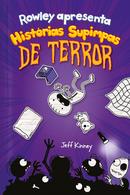 Rowley Apresenta: Histrias Supimpas De Terror-Jeff Kinney
