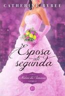 ESPOSA ATE SEGUNDA / LIVRO 2 / NOIVAS DA SEMANA-CATHERINE BYBEE