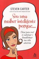Sou Uma Mulher Inteligente Porque-Steven Carter