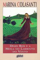 Doze reis e a moa no labirinto do vento -Marina Colasanti 